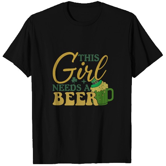 This Girl Needs a Beer T Shirts