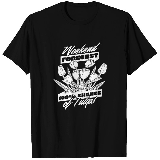 Tulip Gardening Weekend Tulips T Shirts