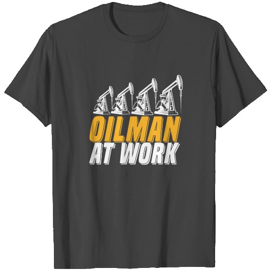 Oilfield Oil Drilling Oilman T Shirts