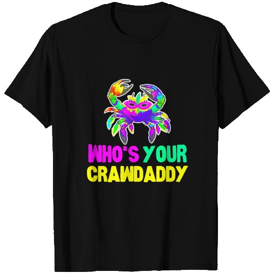Happy Mardi Gras Funny Crawdaddy Quote T Shirts