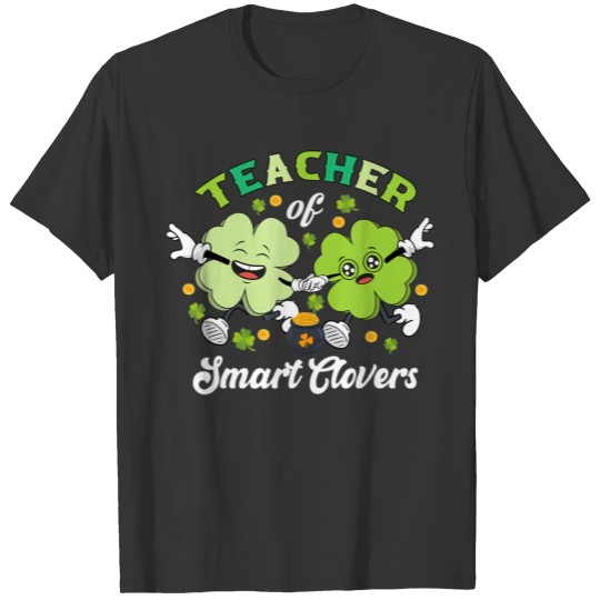Teacher Of Smart Clovers Irish Teacher Cute T Shirts