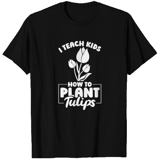 Tulip Gardening Tulips T Shirts
