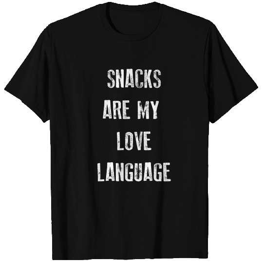 Snacks Are My Love Language T Shirts