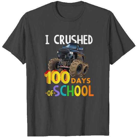 Kids I Crushed 100 Days of School Monster Truck T Shirts