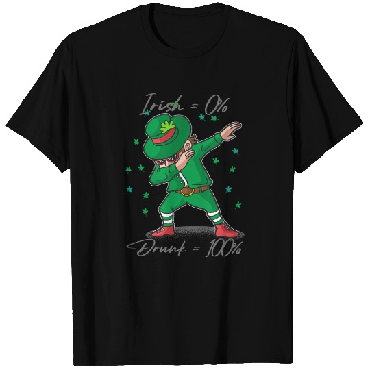 Irish 0% Drunk 100% T Shirts