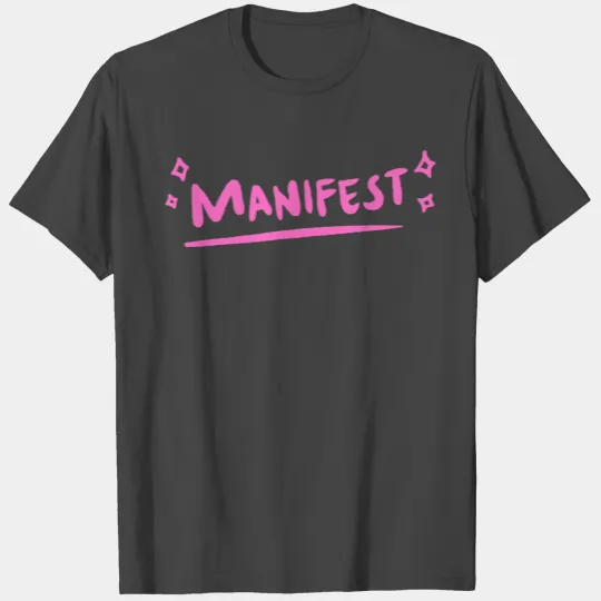 Manifest cool T Shirts