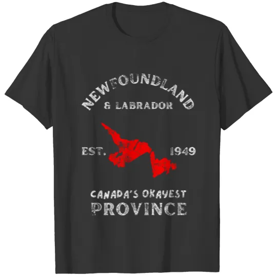 Newfoundland & Labrador Canada's Okayest Province T Shirts