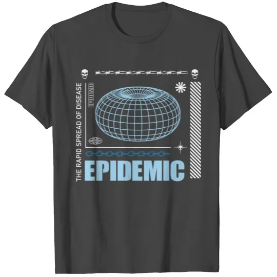 Streetwear Epidemic T Shirts