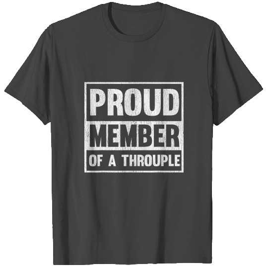 Proud Member Of A Throuple Polyamory Polymerous T Shirts
