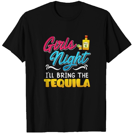 Girls Night I'll bring the Tequila Spring Break T Shirts
