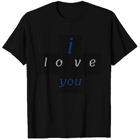 I LOVE YOU T Shirts