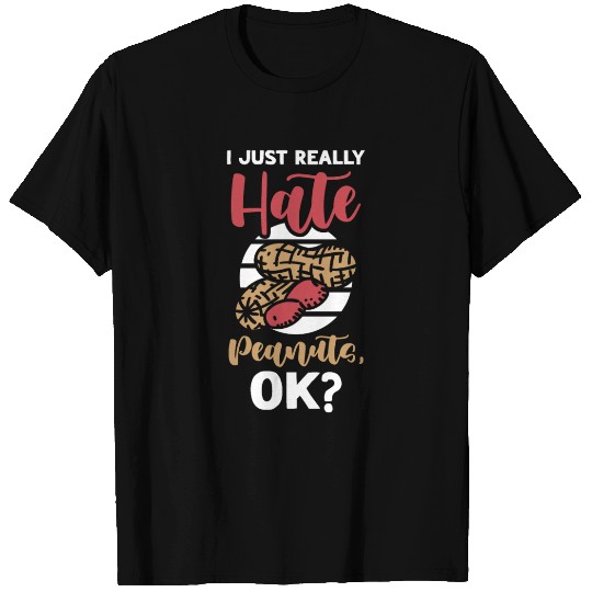 I Just Really Hate Peanuts Peanut Allergic T Shirts