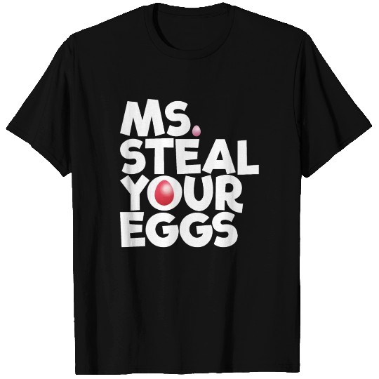 Ms Steal Your Eggs Kids Easter Sunday Funny Easter T Shirts