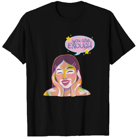 You are enough T Shirts