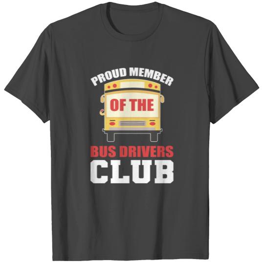 Proud Member Of The Bus Drivers Club School Bus T Shirts