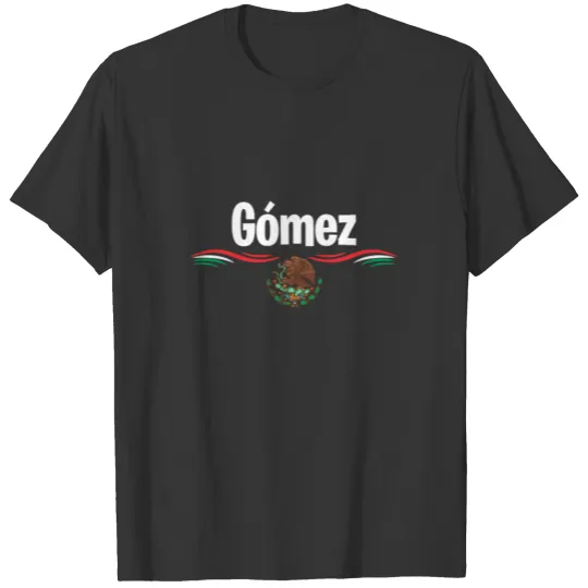 Mexico Flag T Shirts Spanish Birthday Name Gomez