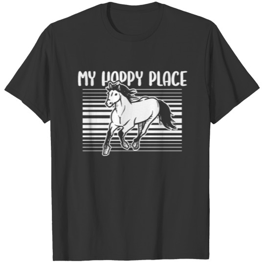 Horse Riding Endurance Riding My Happy Place T Shirts