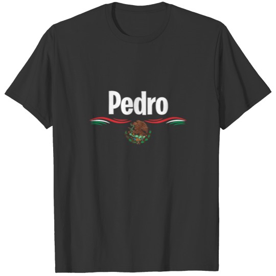 Mexico Flag T Shirts Spanish Birthday Name Pedro