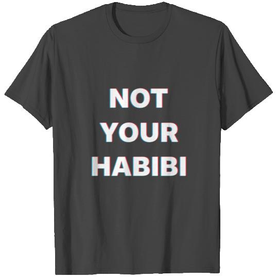 Funny Not Your Habibi Arabic design T Shirts