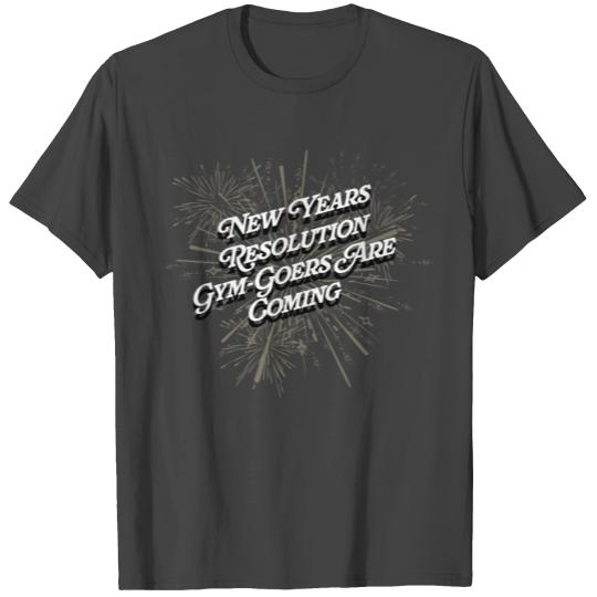 Gym Goers Are Coming Happy New Year Workout NYE Ex T Shirts