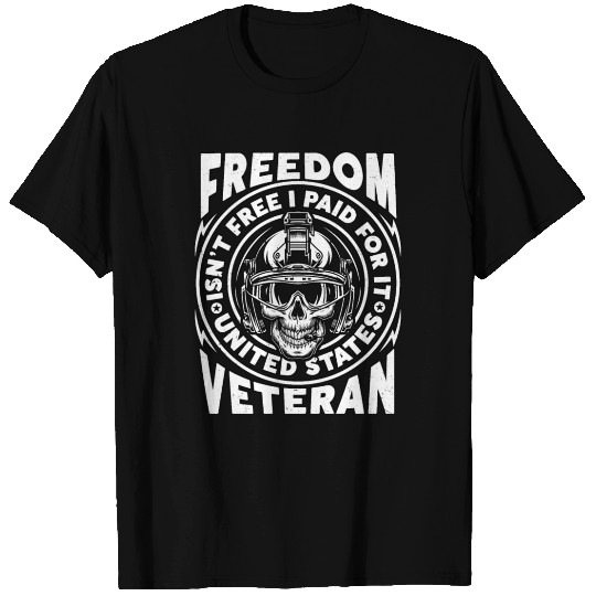 Freedom Isn't Free I Paid For It Military Veteran T Shirts