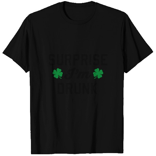 Surprise I'm Drunk St Patricks Day T Shirts