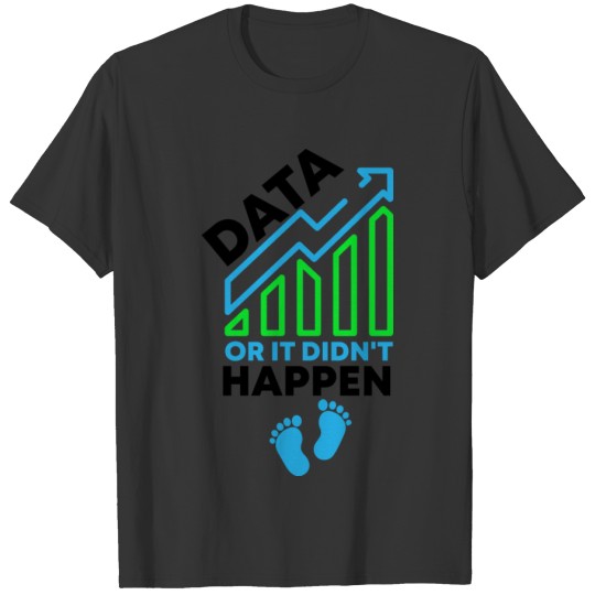 Data Or It Didn't Happen Data Baby, Cute Data T Shirts