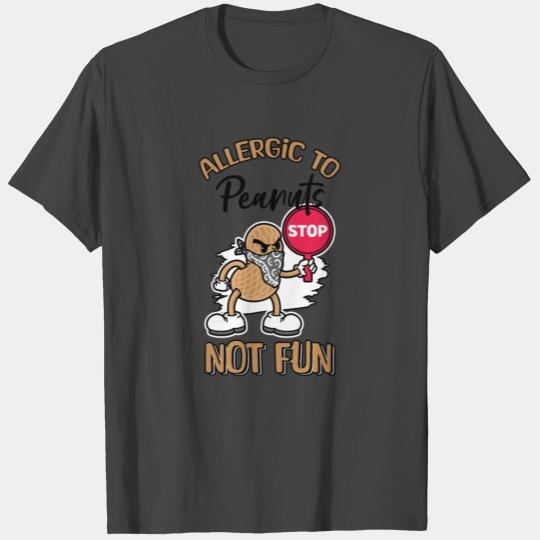 Allergic To Peanuts Not Fun Peanut Allergic T Shirts
