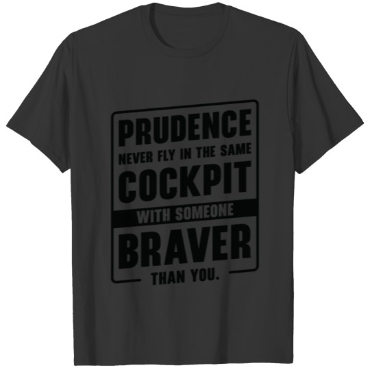 Prudence Wisdom Quotes Pilot Philosophy T Shirts