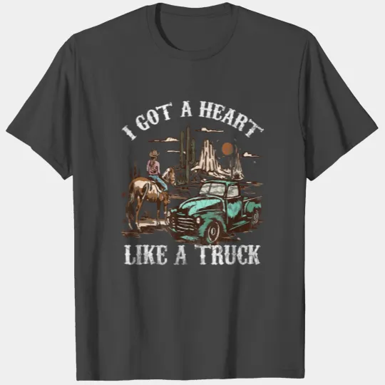 Western Sunset Cowgirl I Got A Heart Like A Truck T Shirts