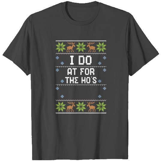 I Do At For The Ho's T Shirts