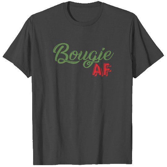 Bougie AF Funny Boujee T Shirts