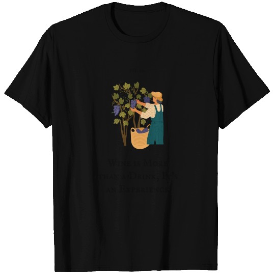 Wine is more than a drink it s an experience T Shirts