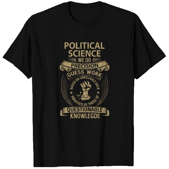 Political Science T Shirts - We Do Precision Gift I