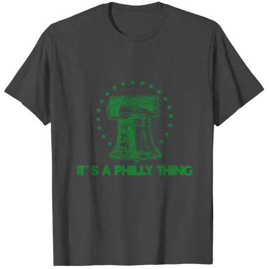 It's A Philly Thing T Shirts
