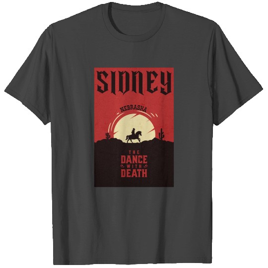 Sidney Nebraska wild west town T Shirts