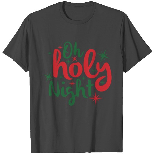 Oh holy night T Shirts