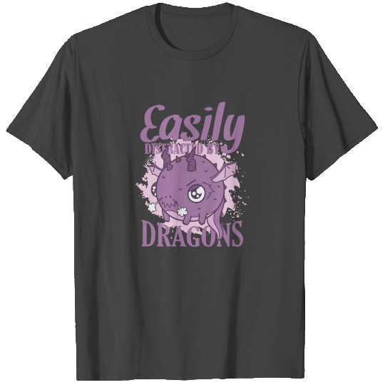 Easily Distracted by Dragons Animal Dragon T Shirts