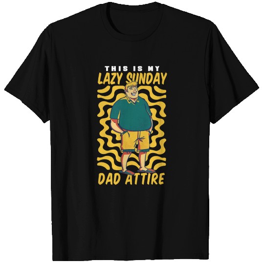 This is my Lazy Sunday Dad Attire T Shirts