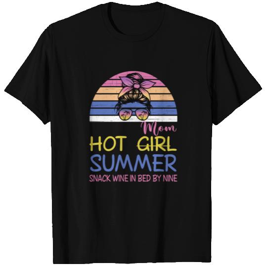 Hot Girl Mom Summer Snack Wine In Bed By Nine Quot T Shirts