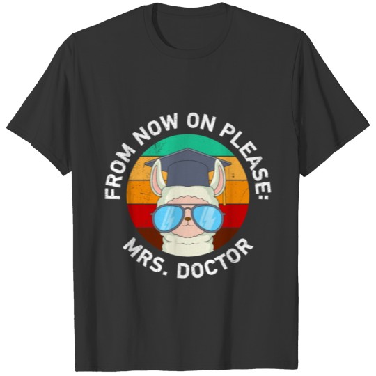 it is called Mrs Doctor Doctorate Ph.D T Shirts