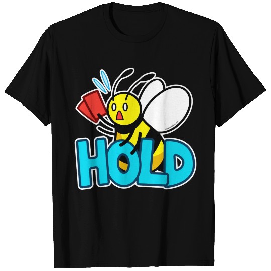 Hold Bee T Shirts