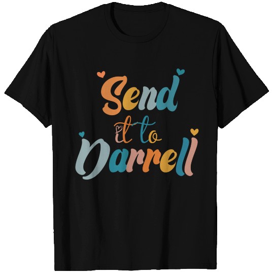 Send It To Darrell T Shirts