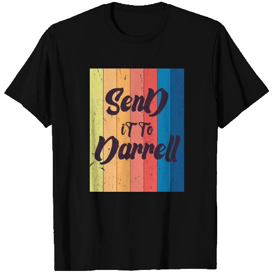 Send It To Darrell T Shirts