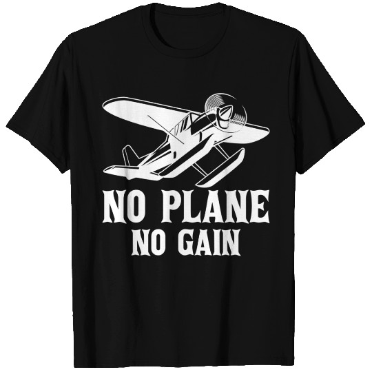 No Plane No Gain Pilots Flight T Shirts