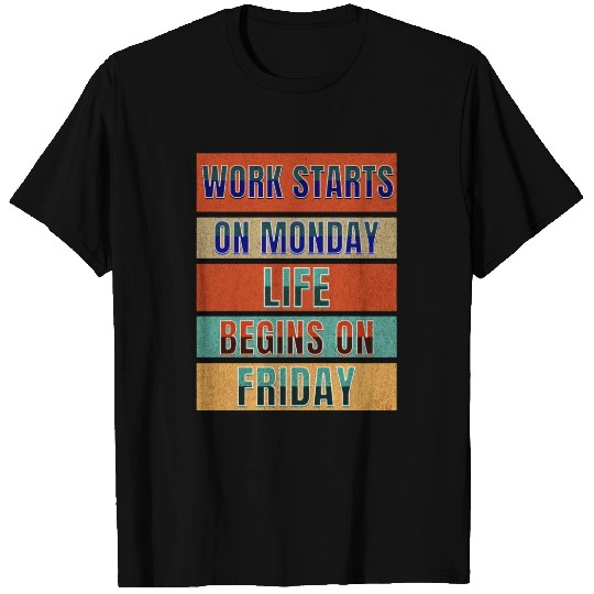 Monday Work Friday Life Office Quote T Shirts
