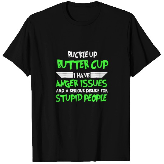 Patricks Day Buckle Up Buttercup I Have Anger Issu T Shirts