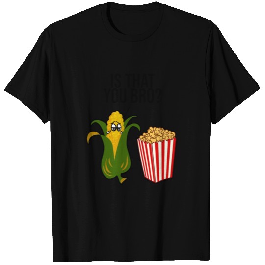 Is That You Bro (popcorn) 2 T Shirts