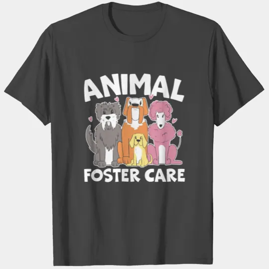 Animal Foster Care Animal Shelter Animal Rescue T Shirts