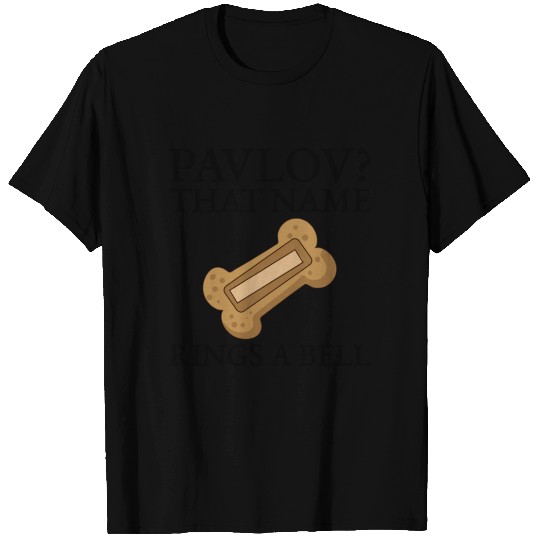 Pavlov That Name Rings A Bell Bone Cookie Funny T Shirts